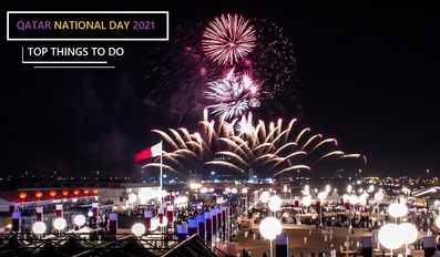 What is Happening For Qatar National Day 2021 Events and Activities